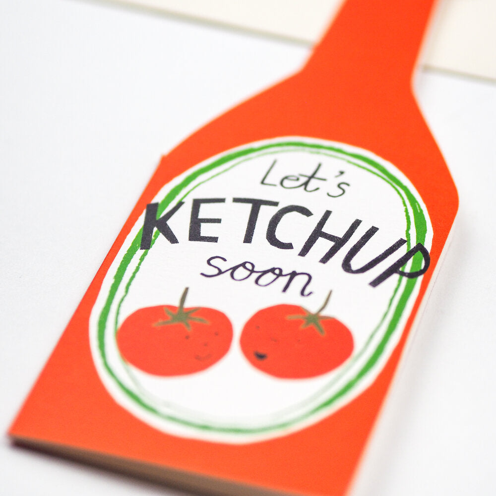 Let's Ketchup Soon!